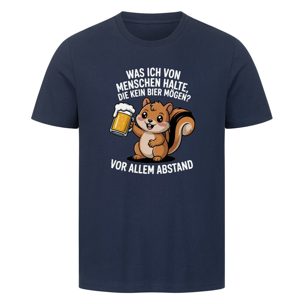 Was ich von Menschen halte, die kein Bier mögen? t-shirt