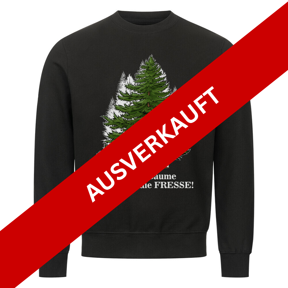 Ich mag Bäume. Die halten die FRESSE" - Classic Sweatshirt